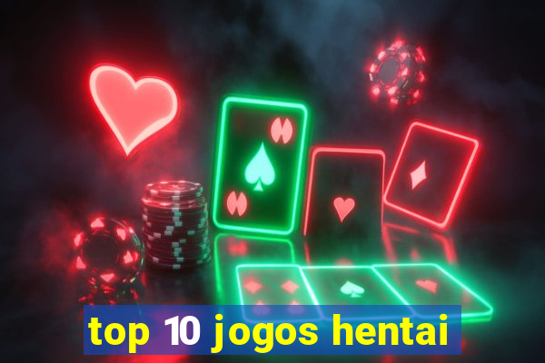 top 10 jogos hentai